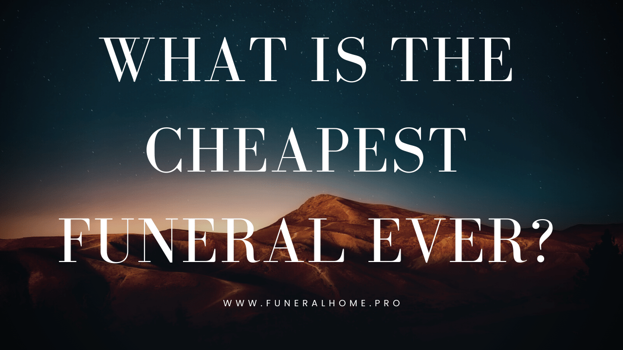What is the Cheapest Funeral Ever?