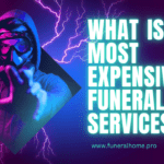 What is the Most Expensive Funeral Services?